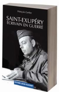 Saint-Exupéry, écrivain en guerre. Publié le 06/07/12